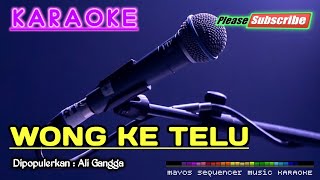 Download lagu WONG KETELU -Ali Gangga- KARAOKE mp3