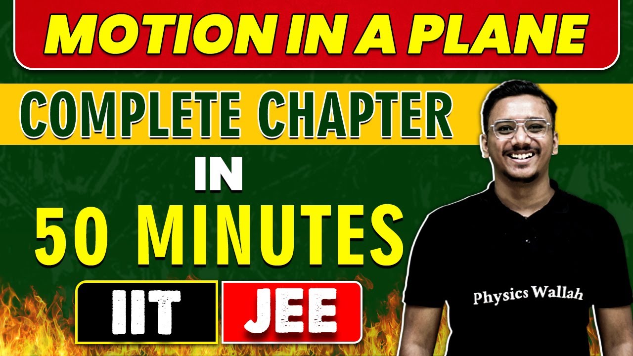 MOTION IN A PLANE in 50 minutes || Complete Chapter For JEE Main & Advanced