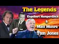 THE LEGENDS - Tom Jones, Engelbert Humperdinck,Matt Monro 2022