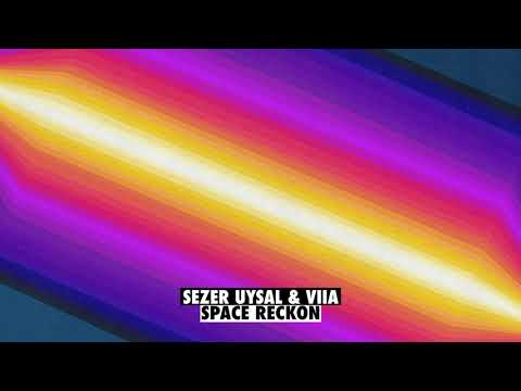 Sezer Uysal & VIIA - Space Reckon