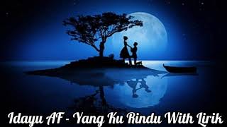 Download lagu Idayu Af - Yang Ku Rindu With Lirik mp3