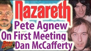Pete Agnew&#39;s First Impression of Original Nazareth Singer Dan McCafferty