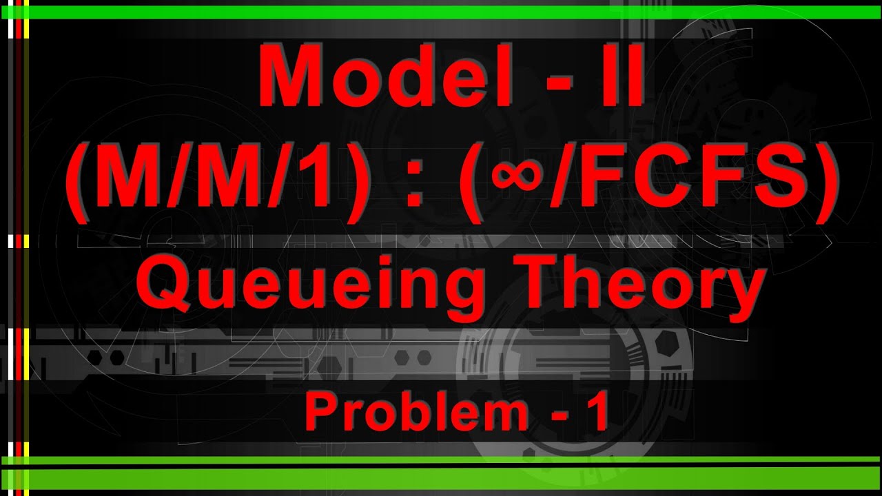 🔥🔥Queueing Theory - Model 2 Problem 1