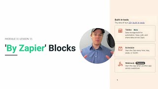 Lesson 12 - 'By Zapier' Blocks: Fundamentals