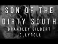 Brantley Gilbert Feat Jelly Roll Son Of The Dirty South Lyric Video