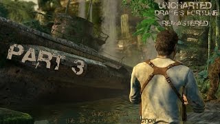 Uncharted Drake's Fortune (Remastered) Gameplay Walkthrough Part 3 - Ship Wrecked (PS4)