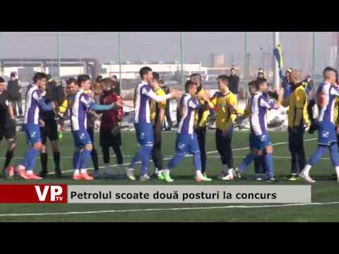 Petrolul scoate două posturi la concurs