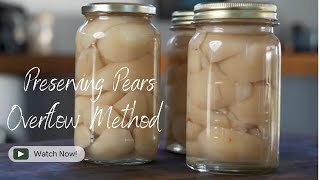 Preserving Pears | Overflow Method | Stores for Years