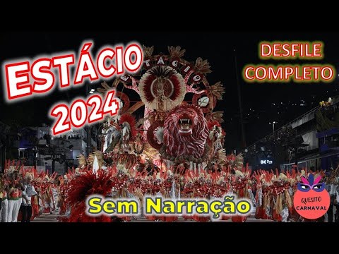 ESTÁCIO DE SÁ 2024   DESFILE COMPLETO SEM NARRAÇÃO