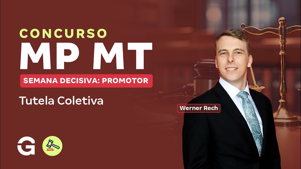 Concurso MP MT | Semana Decisiva: Promotor | Tutela Coletiva | com Werner Rech