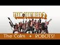 TF2 - The Calm and ROBOTS!!! (Intro and Robots MIX)