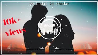 Ye badal ki chadar (8d audio)  with beautiful fill