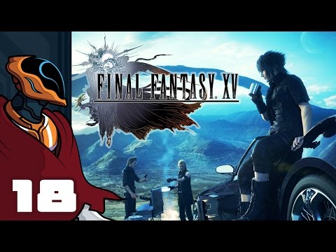 Let's Play Final Fantasy XV - PS4 Gameplay Part 18 - Grinding For The Ultima Blade