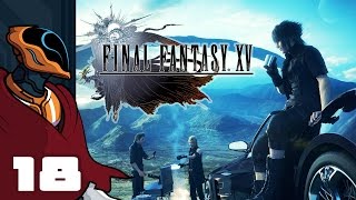 Let's Play Final Fantasy XV - PS4 Gameplay Part 18 - Grinding For The Ultima Blade