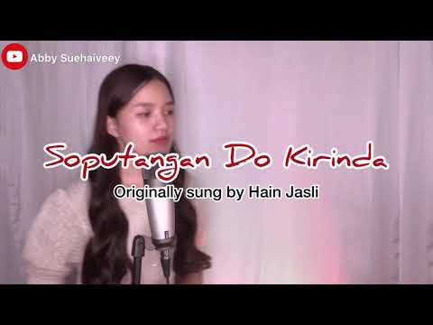 SOPUTANGAN DO KIRINDA (HAIN JASLI) - ABBY SUEHAIVEEY COVER