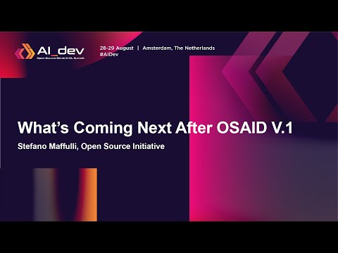 What's Coming Next After OSAID V.1 - Stefano Maffulli, Open Source Initiative