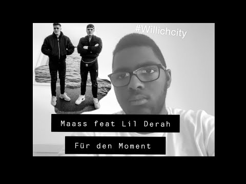 Reaktion auf Maass feat Lil Derah Für den Moment