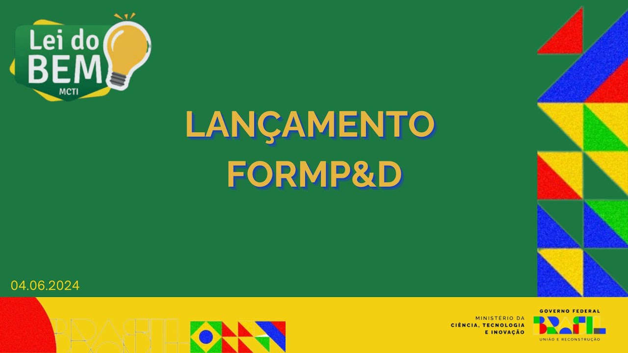 Lançamento do Novo FORMP&D para submissão de projetos de incentivos fiscais à lei do bem.