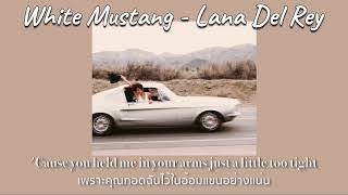 White Mustang - Lana Del Rey [THAISUB|แปลเพลง]