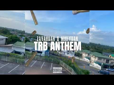 ZayahDan x MikeyDan - TRB Anthmen (Official Audio)