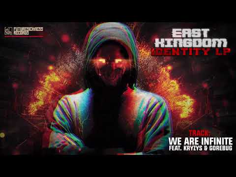 East Kingdom ft. Kryzys & Gorebug - We Are Infinite