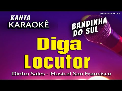 🎤 Karaokê DIGA LOCUTOR Bailão -  Dinho Sales - Musical San Francisco