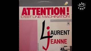 Laurent Jeanne - Attention C'est Une Machination (Dub Version)