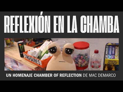 Reflexión En La Chamba (Mac DeMarco - Chamber Of Reflection Cover Español)