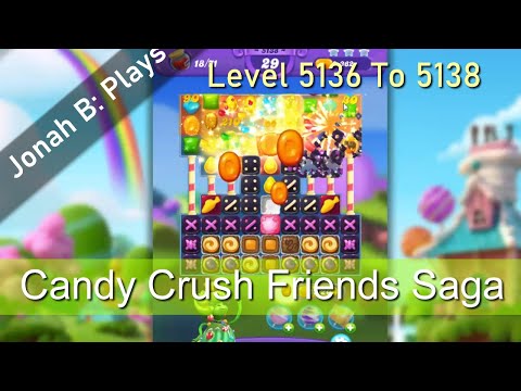 Candy Crush Friends Saga Level 5136 To 5138
