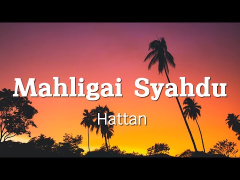 HATTAN - Mahligai Syahdu [ Lirik Lagu ]