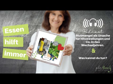 TCM PODCAST Essen hilft immer -  Blutmangel als Ursache für Hitzewallungen & Co. bei Wechseljahren.