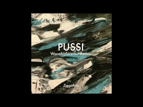 ZiggaRice - PUSSI (Warahisforever Remix)