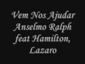 Vem Nos Ajudar- Anselmo ralph feat Hamilton ...