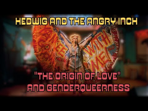 Hedwig and the Angry Inch - "The Origin of Love" and Gender Queerness