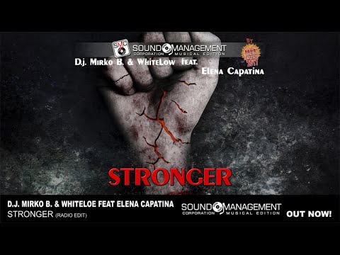 D.J. MIRKO B. & WHITELOW feat ELENA CAPATINA - Stronger (HIT MANIA ESTATE 2017)