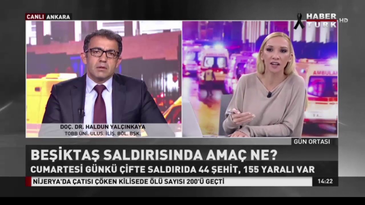 İstanbul Beşiktaş’ta Terör Saldırısı, Doç. Dr. Haldun Yalçınkaya, HaberTürk, 12.12.2016