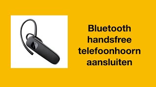 Bluetooth handsfree telefoonhoorn aansluiten