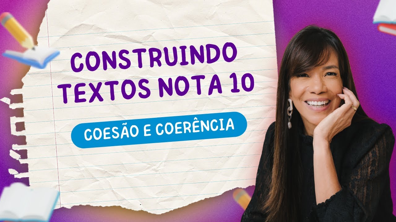 ✍️ Construindo Textos Nota 10: Coesão e Coerência Descomplicadas
