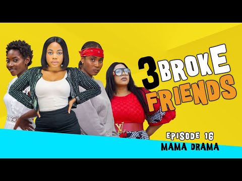 3 Broke Friends - Episode 16 (Mama Drama)