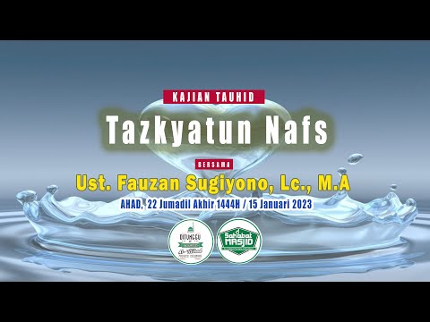 Kajian Tauhid : Tazkyatun Nafs