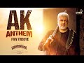 Vidaamuyarchi AK Anthem Fan Tribute Ajith Kumar Trisha Arjun Magizh Thirumeni Lyca