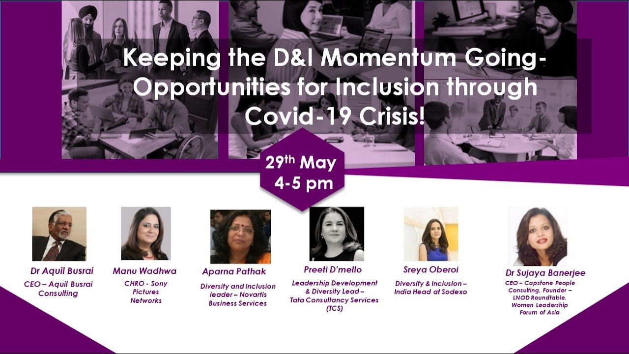 Keeping the D&I Momentum Going - Opportunities for Inclusion through Covid 19 Crisis!