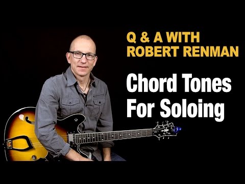 Chord Tones For Soloing - Q & A with Robert Renman