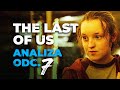 THE LAST OF US Odc 7 Omówienie I Analiza