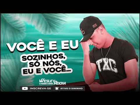 Wesley Rocha - Você e Eu
