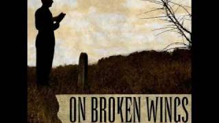 On broken Wings - More than life