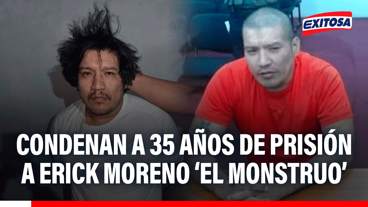 🔴🔵 Erick Moreno ‘El Monstruo’ fue condenado a 35 años de prisión por extorsión agravada