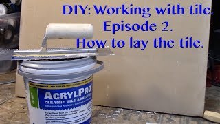 How to lay tile. DIY: Working with tile. Episode 2.