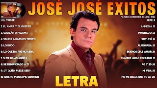 Jose Jose Exitos Mix (LETRA) José José Sus Mejores Canciones Album Completo - Viejitas Pero Bonitas