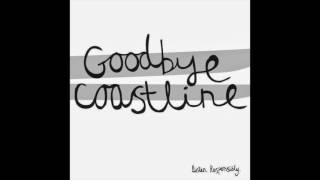 Goodbye Coastline - Listen Responsibly. (Full EP 2011)